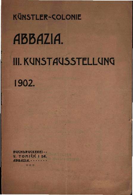 Kunstler-colonie Abbazia. III. Kunstausstellung 1902.