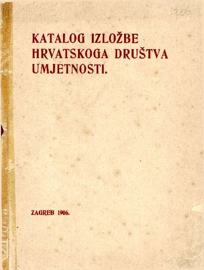 Katalog izložbe Hrvatskoga društva umjetnosti.