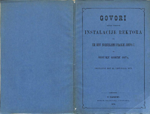 Govori držani prigodom instalacije rektora na Kr. Hrv. sveučilištu Franje Josipa I. : za šk. godinu 1875/6 objavljen dne 19. listopada 1875. Govor nastupajućeg rektora Dra. Stjepana Speveca / Stjepan Spevec