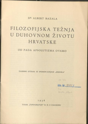 Filozofijska težnja u duhovnom životu Hrvatske : od pada Apsolutizma ovamo / Albert Bazala