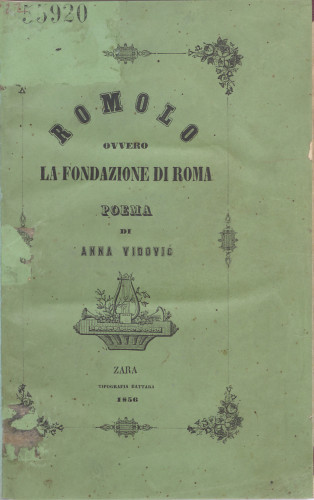 Romolo ossia La Fondazione di Roma : poema / di Anna Vidović.