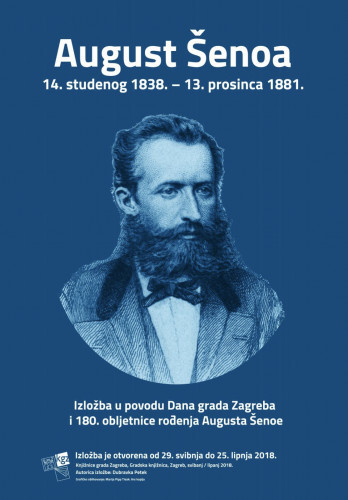 August Šenoa : izložba u povodu Dana grada Zagreba i 180. obljetnice rođenja Augusta Šenoe
