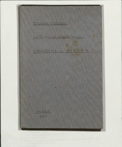 Das rechtliche Verhältniss Kroatiens zu Ungarn : mit einem Anhange, die ungarisch-kroatischen Ausgleichsgesetze enthaltend / besprochen von Georg Jellinek und Josef Pliverić